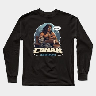Conan the librarian Long Sleeve T-Shirt